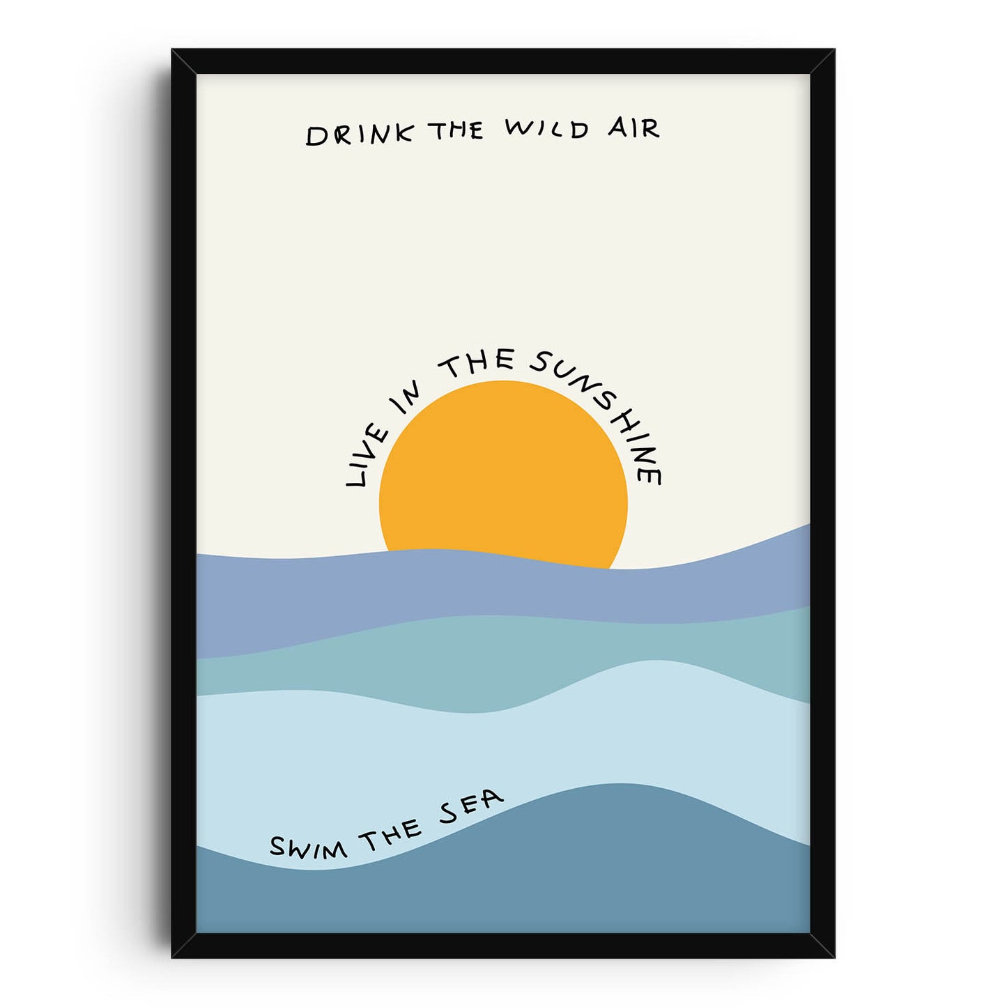 A minimalist print with a bright yellow sun over stylized blue ocean waves, featuring hand-drawn text that reads Drink the wild air, live in the sunshine, swim the sea.