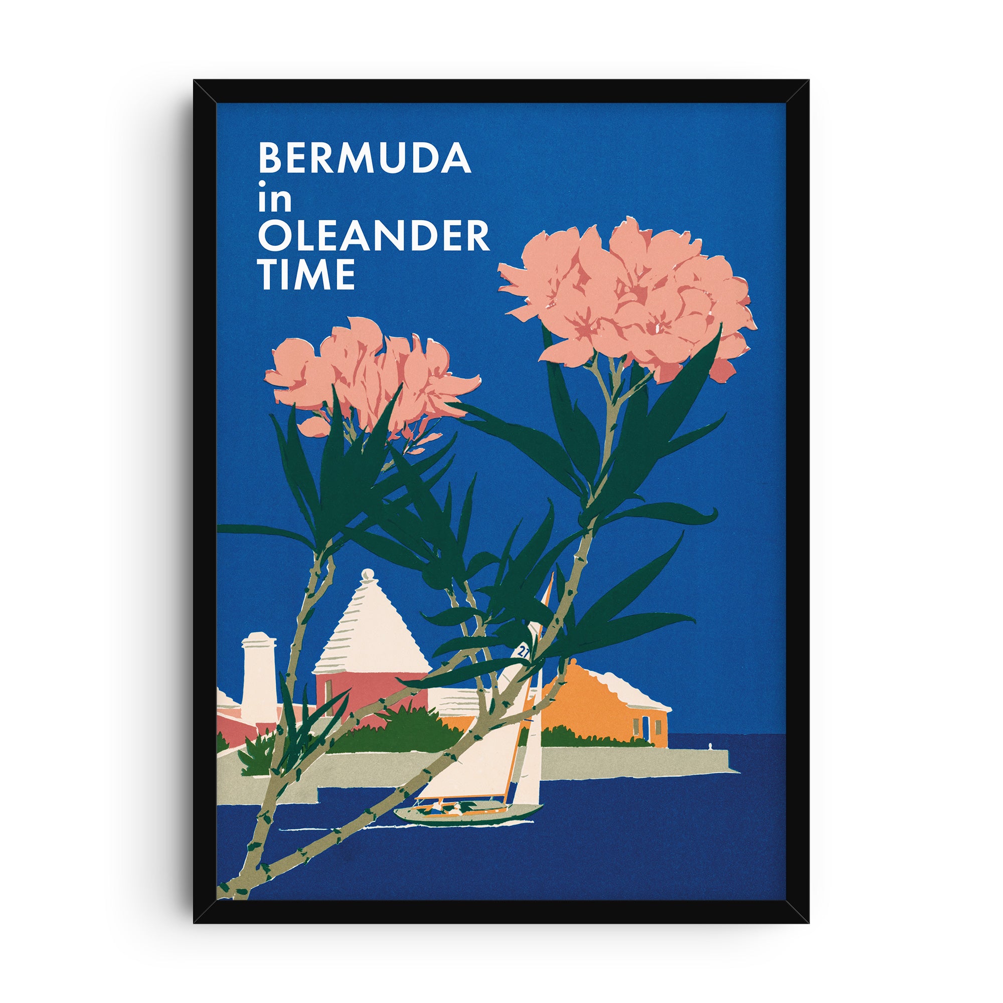 Vintage travel poster reproduction titled Bermuda in Oleander Time, showing large pink oleander flowers in the foreground with pastel-colored Bermuda houses, white stepped roofs, and a sailboat on blue water under a bright blue sky.
