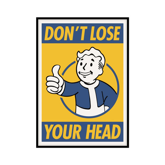 Fallout poster featuring Fallout Boy giving a thumbs up with the following text: Dont Lose Your Head.