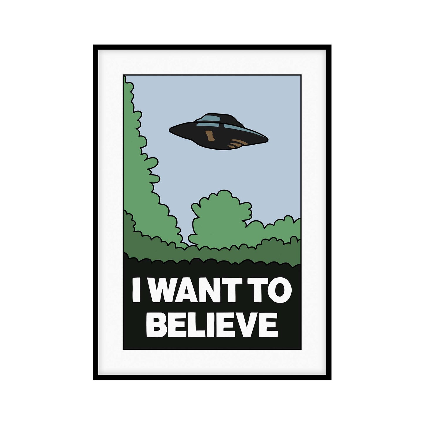 Poster featuring hand-drawn illustration of a UFO flying over a forest with the text I Want to Believe below, ideal for sci-fi home decor and UFO enthusiasts.