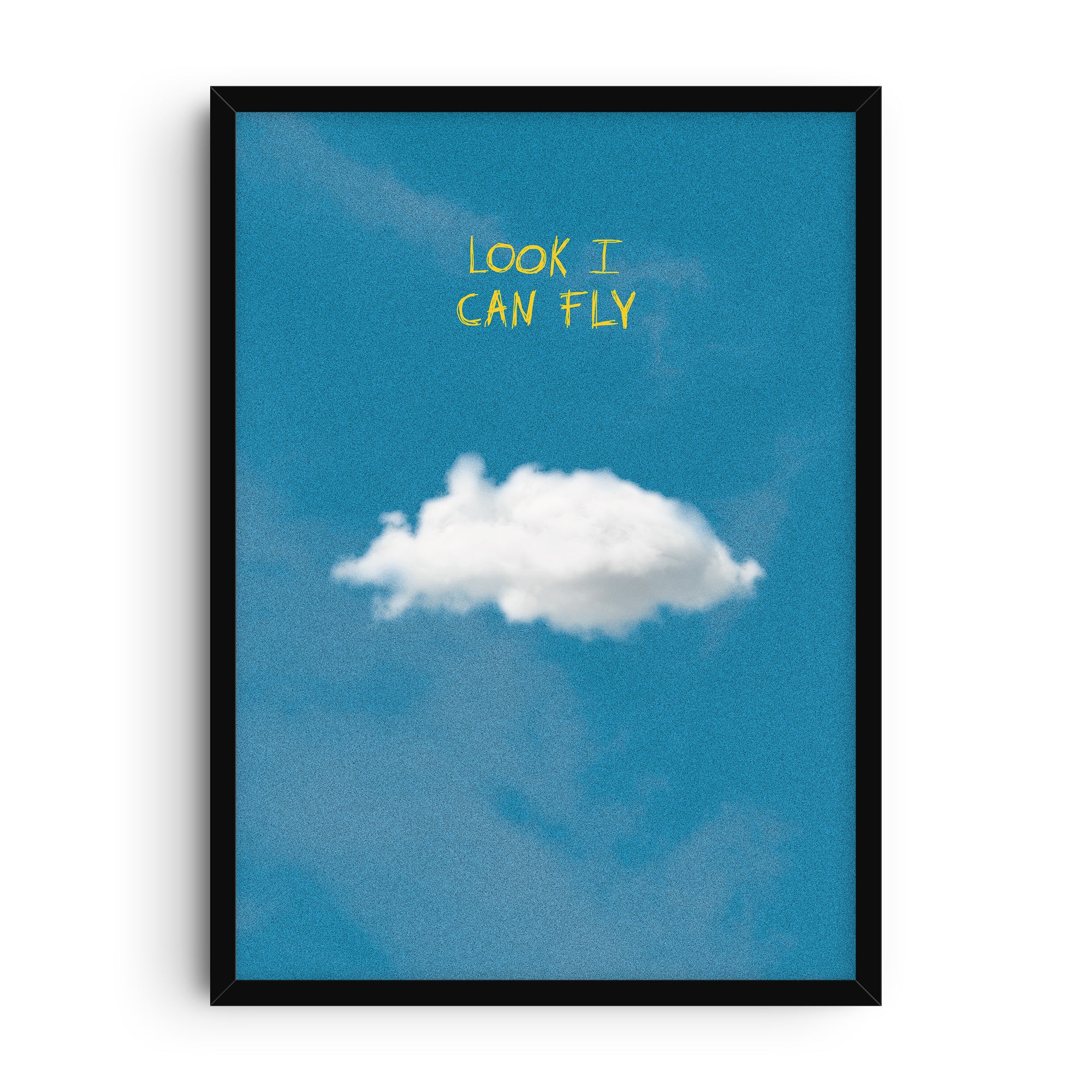 Minimalist art print showing a single fluffy white cloud floating against a bright blue sky with the handwritten yellow text “Look I Can Fly” above it