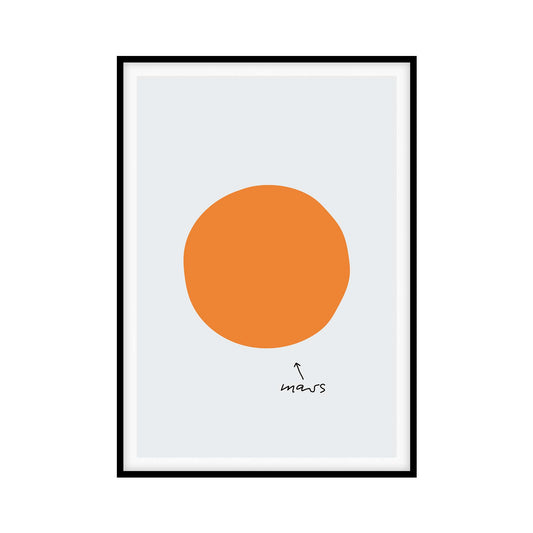 Poster with a very light gray background featuring a big orange hand-drawn circle in the middle. Underneath is a small hand-drawn black arrow pointing at it with handwritten text reading: mars.