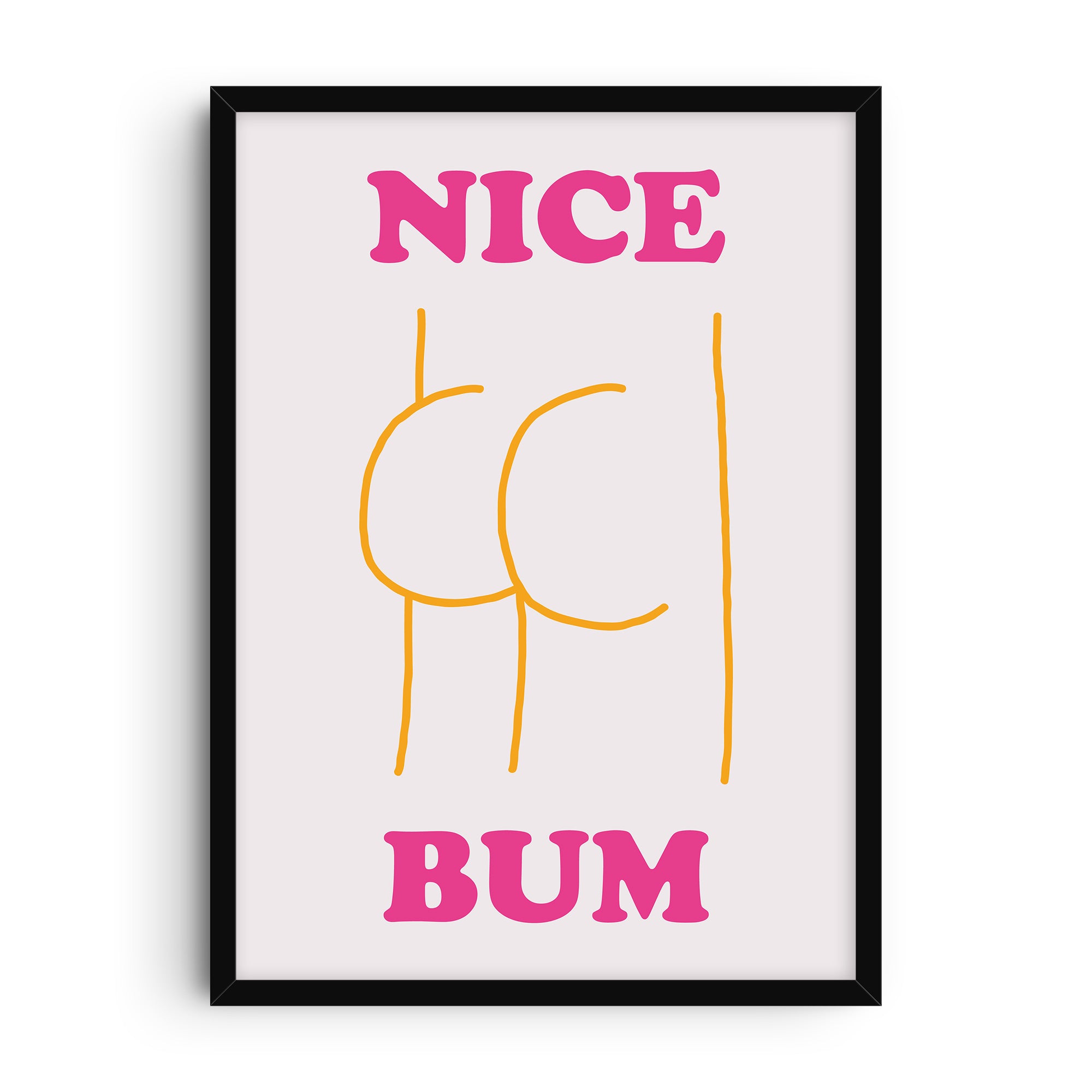 Minimalist humorous art print with the bold pink text “Nice Bum” and a simple orange line drawing of a bum on a light background.