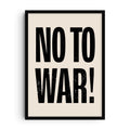 Bold activist art print with large distressed black text reading “NO TO WAR!” on a neutral beige background in strong protest typography style.