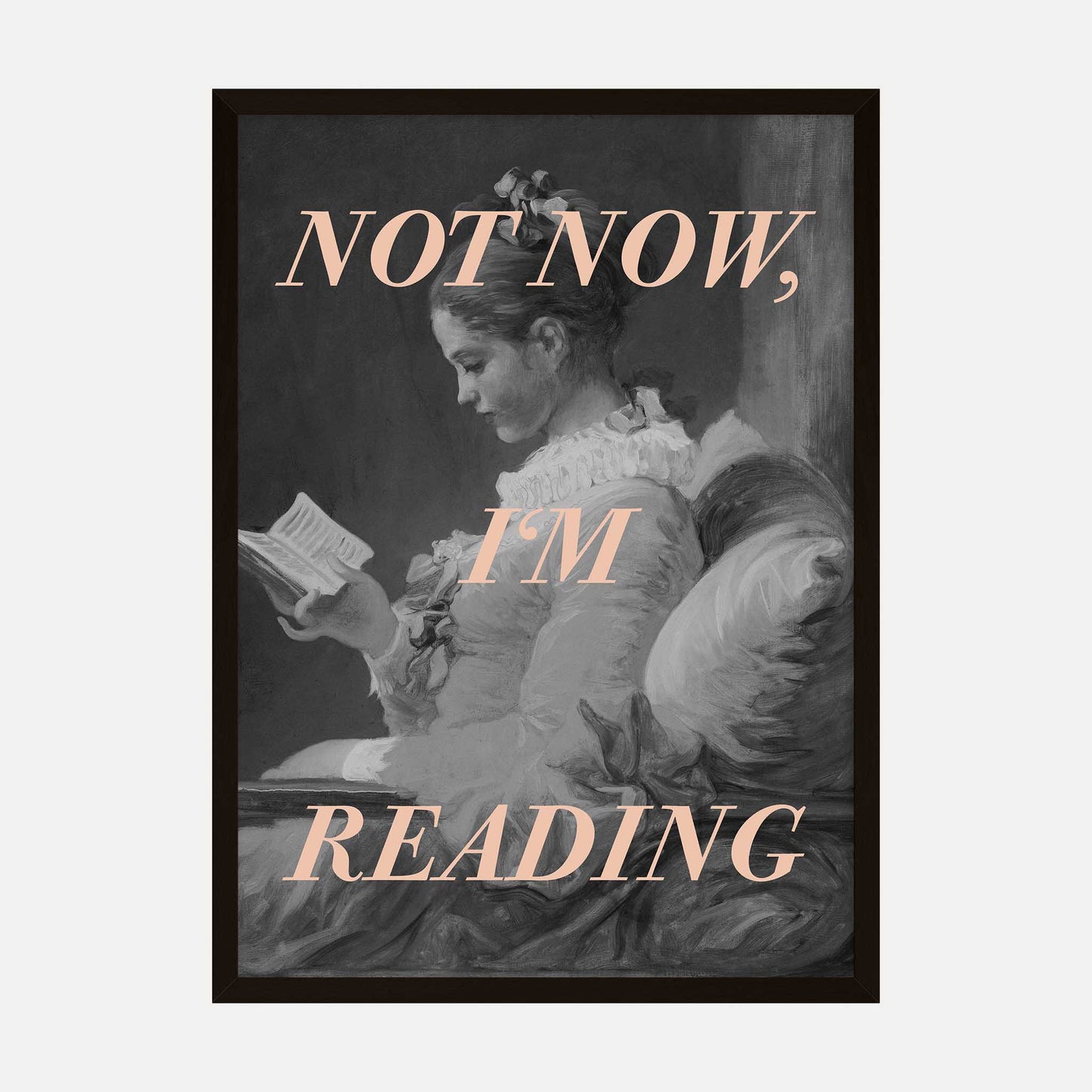 Vintage-inspired art print of a woman reading with text overlay 'Not Now, I'm Reading' in elegant typography.