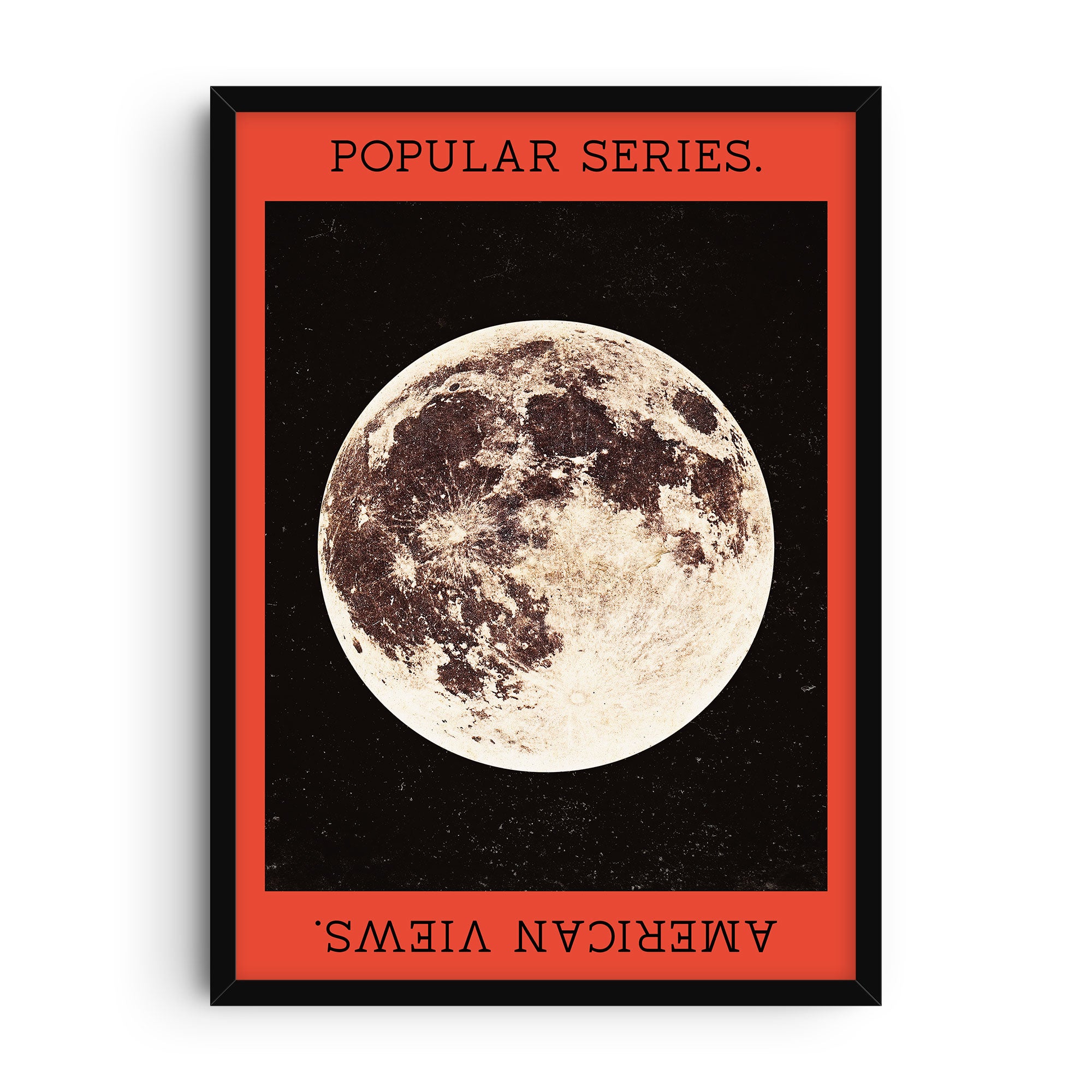 Vintage-style print of the full moon framed by red-orange borders with the text “Popular Series” and “American Views”.