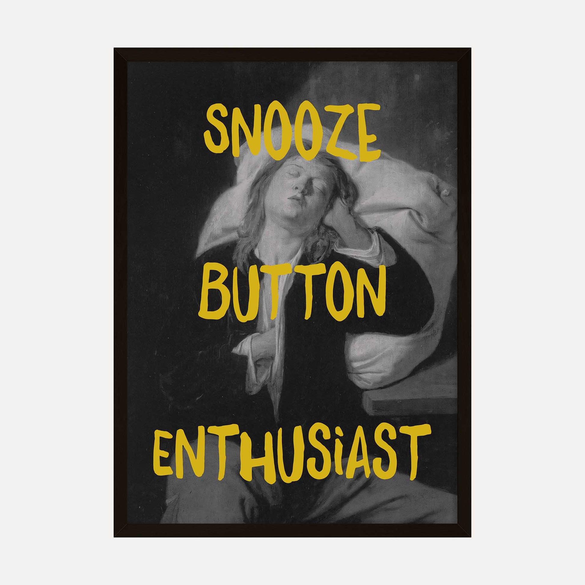 Vintage-style art print with 'Snooze Button Enthusiast' in bold yellow typography.