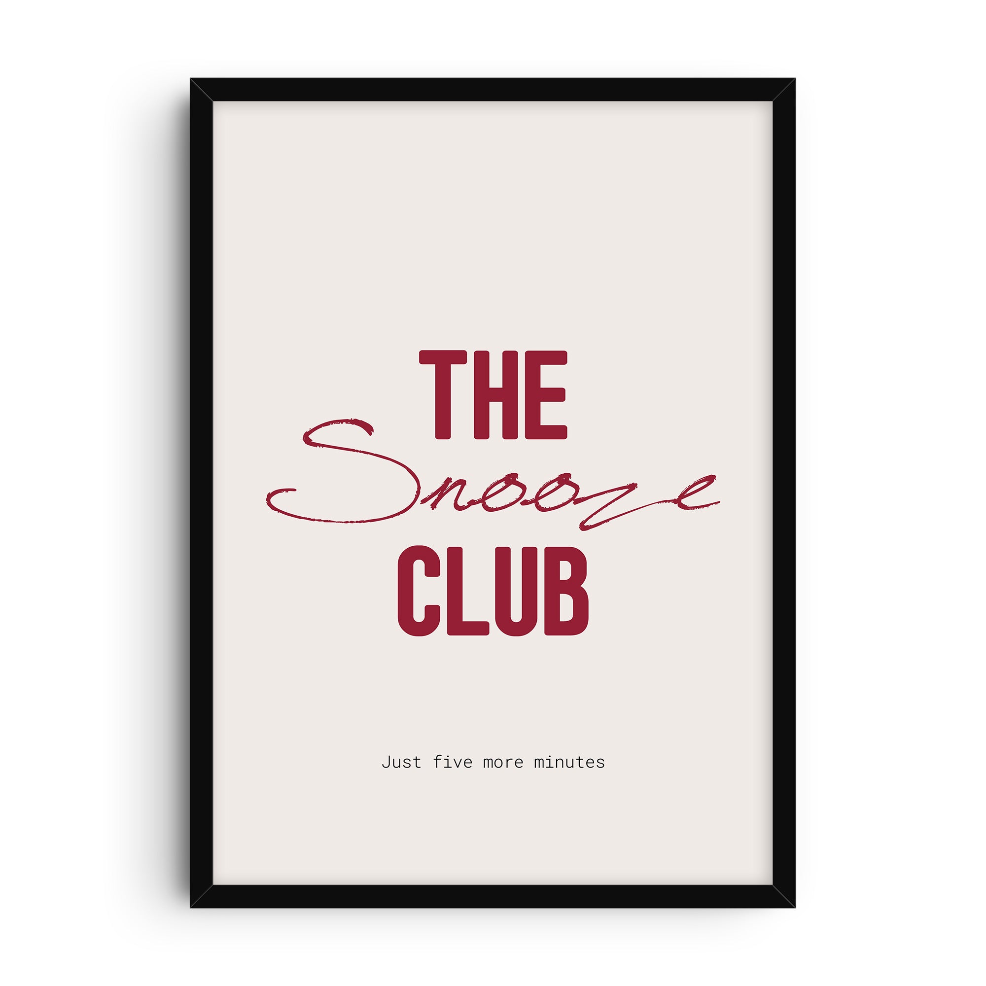 Minimalist typography art print with the phrase “The Snooze Club” in bold red letters, a handwritten script overlay, and the line “Just five more minutes” on a light background.